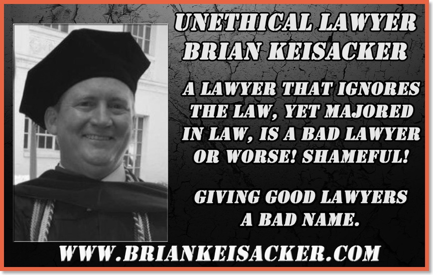 BRIAN KEISACKER IGNORES THE LAW