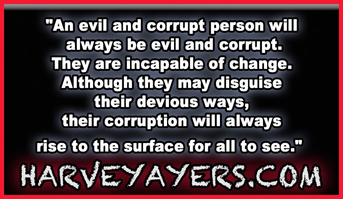 Harvey Ayers Evil and Corrupt