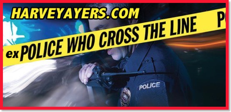 Harvey Ayers Ex Cop that crosses the line copy